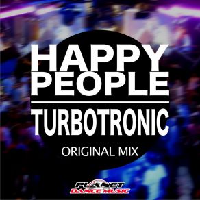 Download track Happy People (Original Mix) Turbotronic