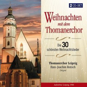 Download track 02-10-Thomanerchor Leipzig-Susser Die Glocken Nie Klingen Als In Der Weihnachtsze Thomanerchor Leipzig