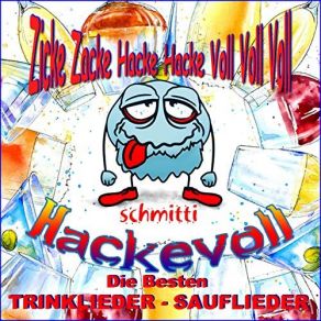 Download track Zicke Zacke Hacke Hacke Voll Voll Voll (Hackevoll Brüller Mix) Schmitti