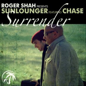 Download track Surrender Sunlounger, Roger Shah, Chase