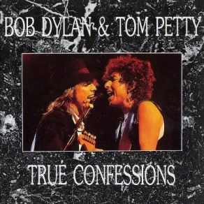 Download track I Forgot More Than You'll Ever Know Tom Petty, Bob Dylan