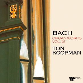 Download track Prelude And Fugue In A Minor, BWV 551: Fugue Ton Koopman