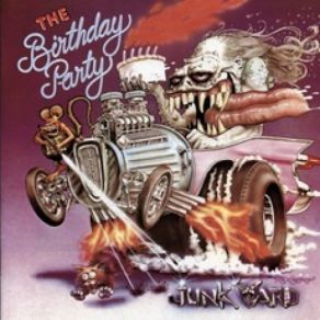 Download track Junkyard The Birthday Party