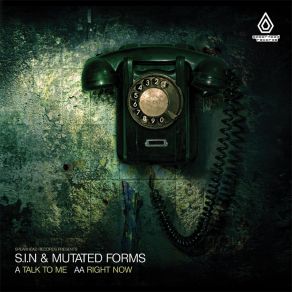 Download track Talk To Me Mutated Forms, S. I. N.