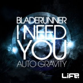 Download track I Need You Bladerunner
