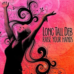 Download track Hush Your Mouth Long Tall Deb And The Drifter Kings