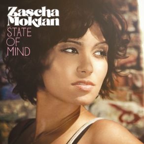 Download track State Of Mind Zascha Moktan