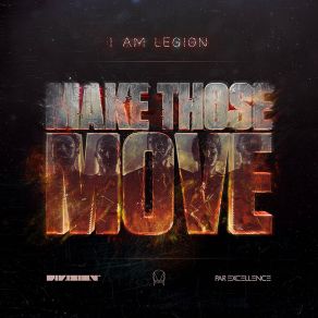 Download track Make Those Move I Am Legion