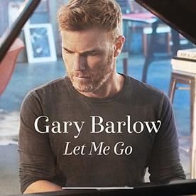 Download track Let Me Go Gary Barlow