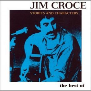 Download track You Don'T Mess Around With Jim Jim Croce