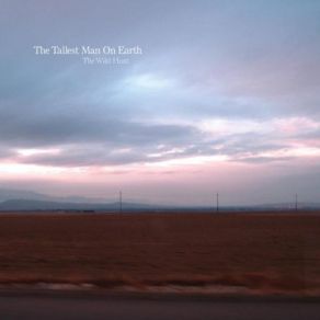 Download track The Wild Hunt The Tallest Man On Earth