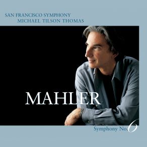 Download track Symphony No. 6 In A Minor: I. Allegro Energico, Ma Non Troppo - Heftig, Aber Markig San Francisco Symphony Orchestra, Michael Tilson Thomas, Gustav Mahler