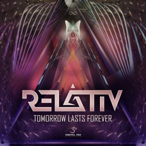 Download track Tomorrow Lasts Forever (Original Mix) Relativ