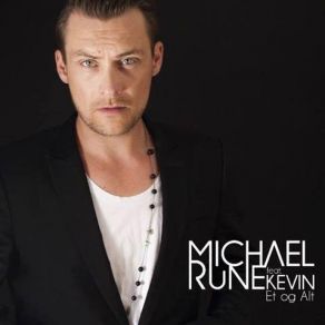 Download track Et Og Alt (Radio Edit) Michael Rune, Kevin