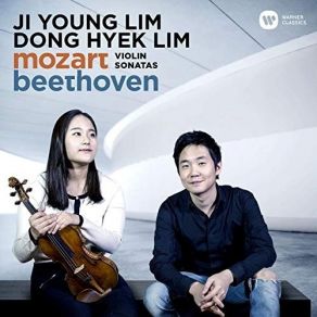 Download track 06. Violin Sonata No. 26 In B-Flat Major, K. 378 II. Andantino Sostenuto E Cantabile Dong-Hyek Lim, Ji Young Lim