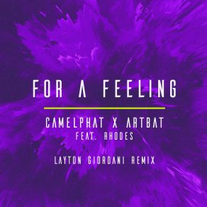 Download track For A Feeling (Layton Giordani Remix) Rhodes, CamelPhat, Artbat