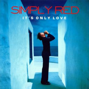 Download track It'S Only Love Simply Red