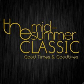 Download track Don't Waste Your Time The Mid-Summer Classic