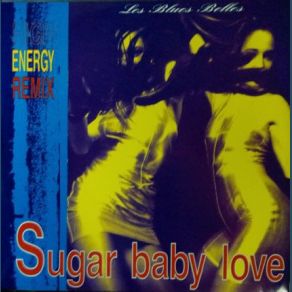 Download track Sugar Baby Love (Hi-NRG Remix) Les Blue Belles