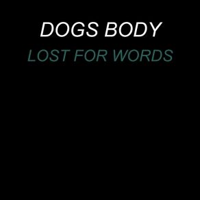 Download track Bla, Bla, Singer Dogs Body