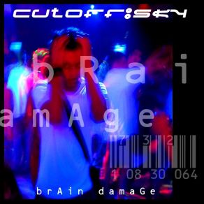 Download track Brain Damage (Extended Single Version) Cutoff: Sky