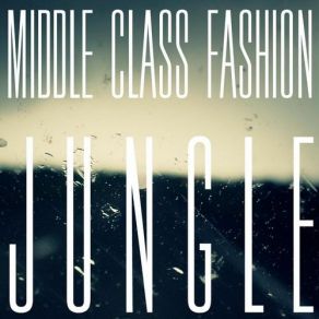 Download track Let Me Down Middle Class Fashion