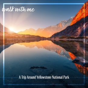 Download track A Trip Around Yellowstone National Park, Pt. 12 Daniel Dodik