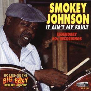 Download track It Ain't My Fault (Parts 1 & 2) Smokey Johnson