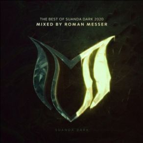 Download track The Best Of Suanda Dark 2020 (Continuous DJ Mix) Roman Messer
