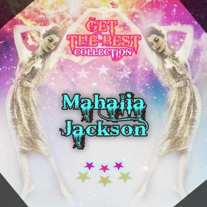 Download track Just Over The Hill Mahalia Jackson