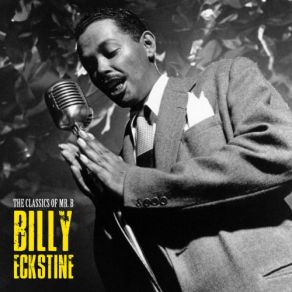 Download track In The Still Of The Night (Remastered) Billy Eckstine