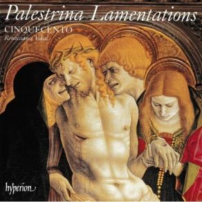 Download track 1. Lamentations For Maundy Thursday ''In Coena Domini'' Lectio I: Incipit Lamentatio Jeremiae Prophetae 4vv Palestrina, Giovanni Pierluigi Da