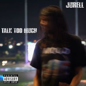 Download track Talk Too Much Jurell