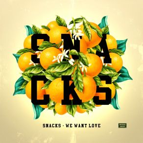 Download track We Want Love (Extended Mix) Snacks