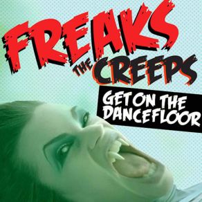 Download track The Creeps (Get On The Dancefloor) (Instrumental) The FreaksΟΡΓΑΝΙΚΟ