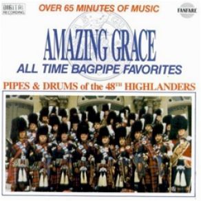 Download track Amazing Grace Amazing Grace, Other Bagpipe FavoritesForty Eighth Highlanders