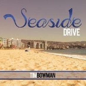 Download track Seaside Drive Tim Bowman