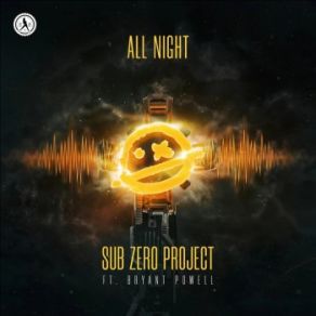 Download track All Night (Extended Mix) Sub Zero Project, Bryant Powell