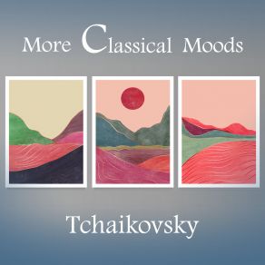 Download track Tchaikovsky Valse Sentimentale, Op. 51, No. 6 Tchaikovsky