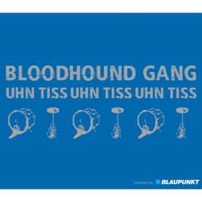 Download track Uhn Tiss Uhn Tiss Uhn Tiss (Tomcraft Remix)  Bloodhound Gang