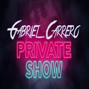 Download track Private Show Gabriel Carrero