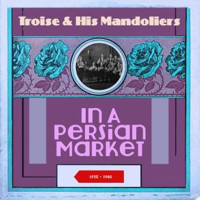 Download track In A Persian Market His Mandoliers