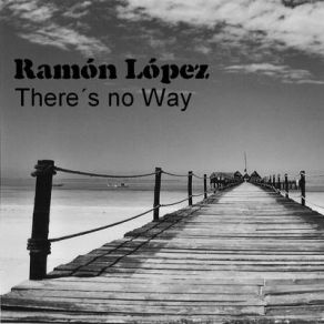 Download track No Way Ramon Lopez