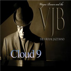 Download track Cloud 9 Wayne Brown, The Virtual Jazz Band