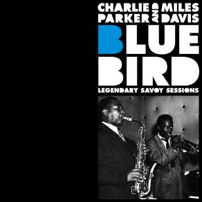 Download track Ah - Leu - Cha Charlie Parker, Miles Davis