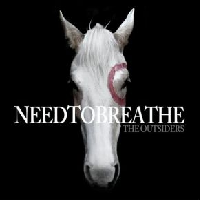 Download track The Outsiders NEEDTOBREATHE