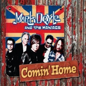 Download track Comin' Home Mark Doyle And The Maniacs