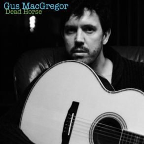 Download track Dead Horse Gus MacGregor