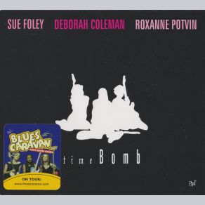 Download track Time Bomb Sue Foley, Roxanne Potvin, Deborah Coleman