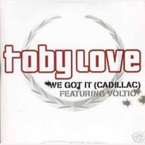 Download track We Got It Toby Love, Voltio